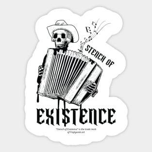 Stench of Existence Sticker